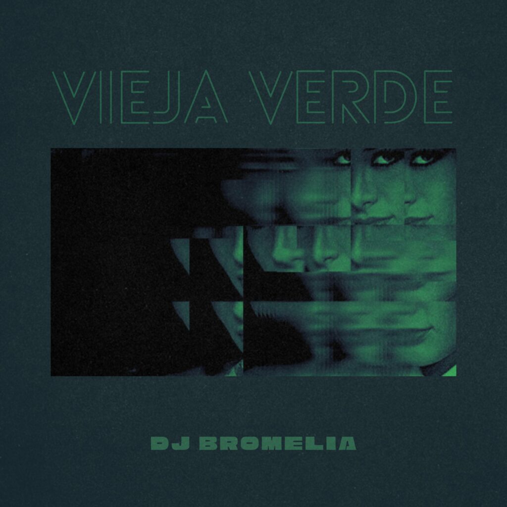 DJ Bromelia – Vieja Verde