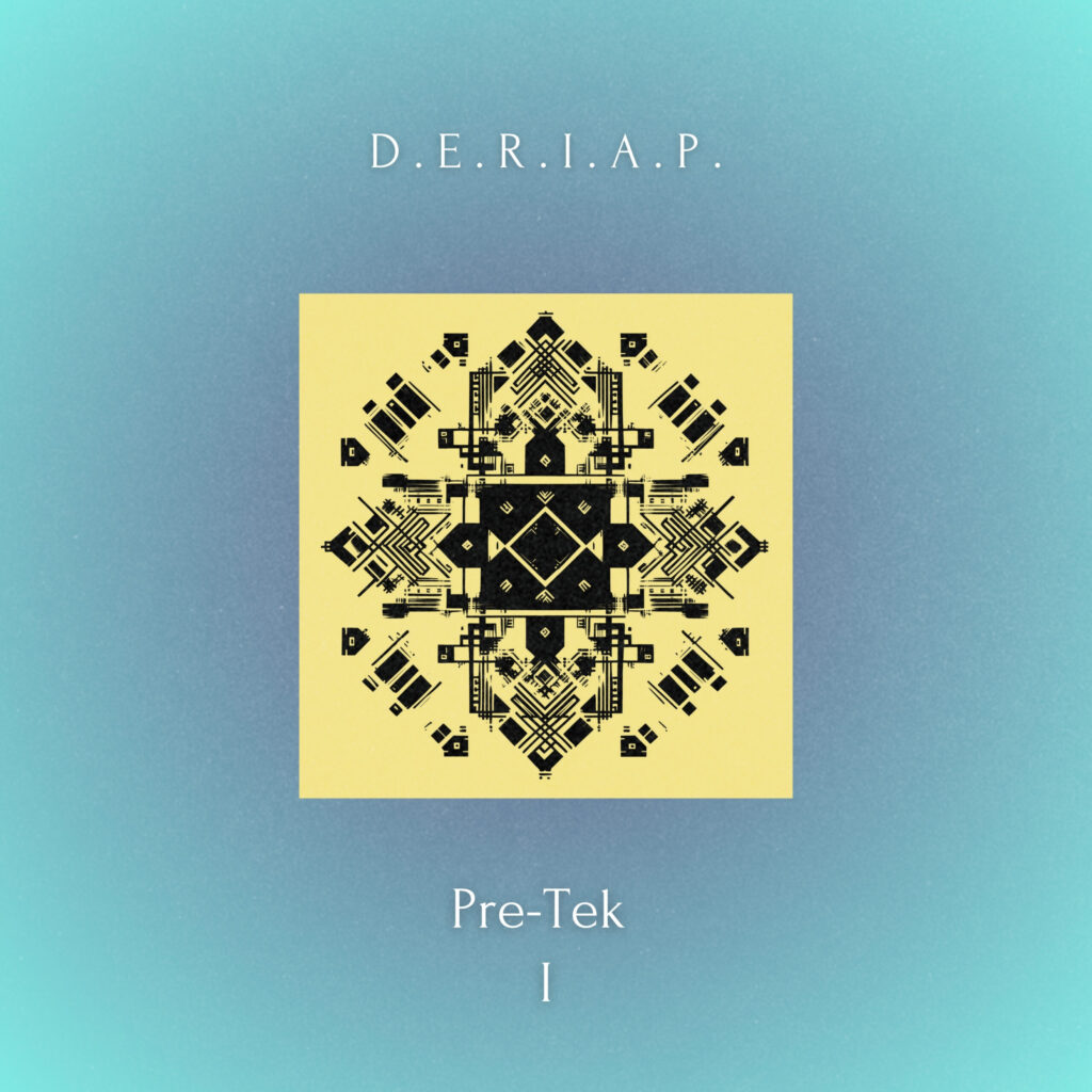 D.E.R.I.A.P. – Pre-Tek I